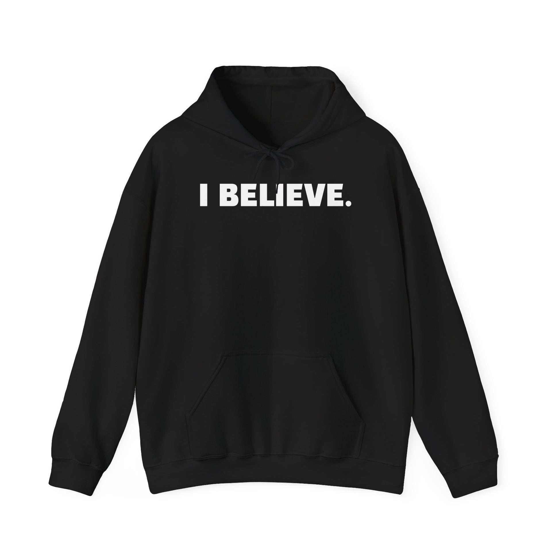 I Believe Hoodie —  Inspirational Pullover