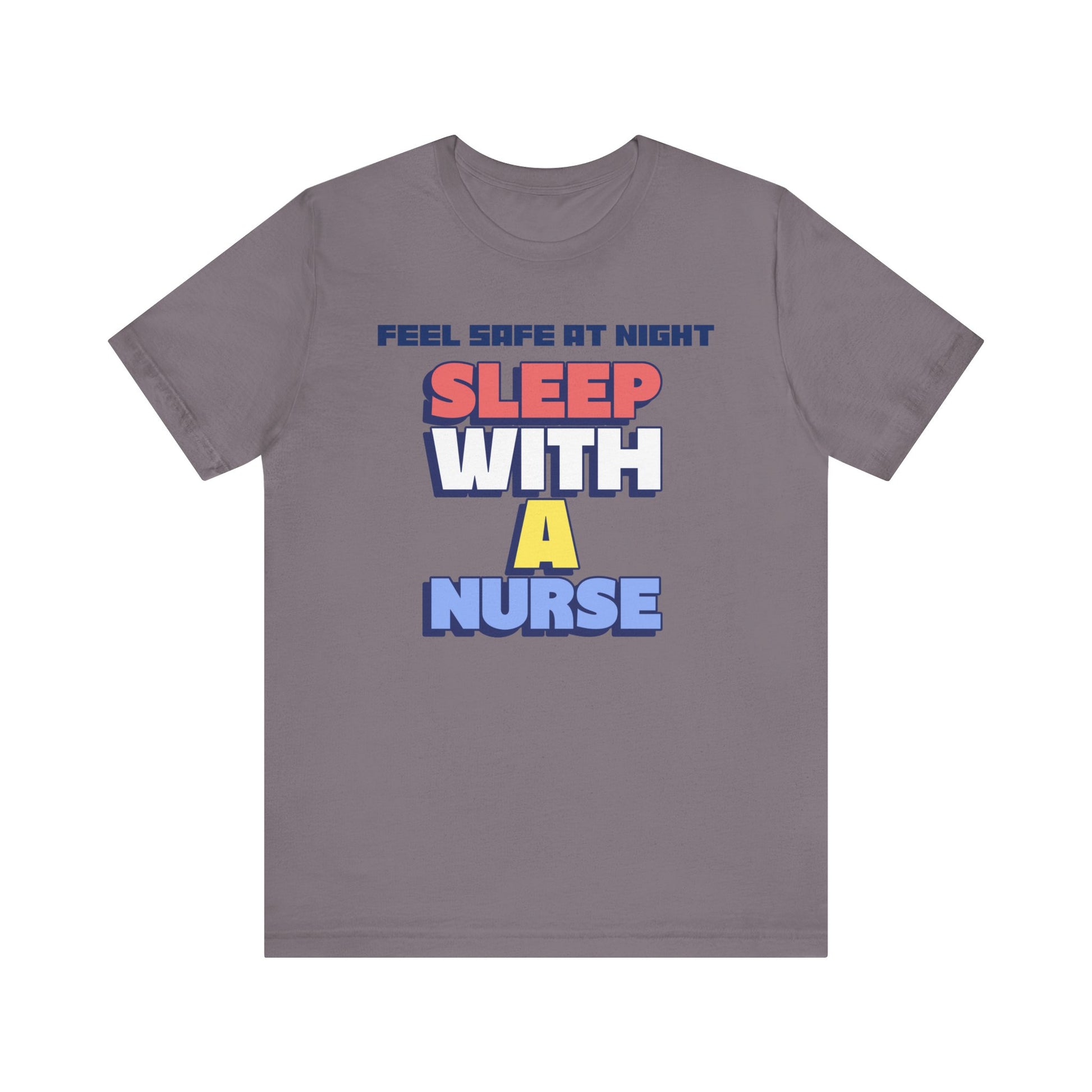 Feel Safe At Night Sleep With A Nurse™ Tee Design - Funny T-shirt for Nurses