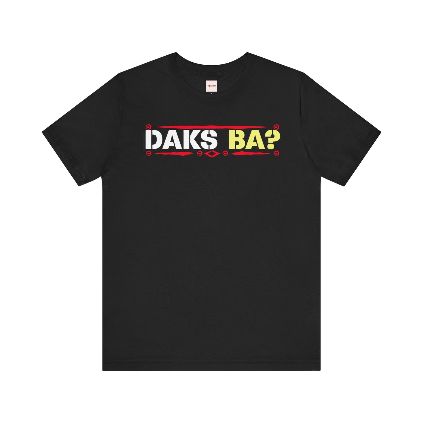 DAKS BA?™ Unisex Tee Design - Funny Filipino Humor