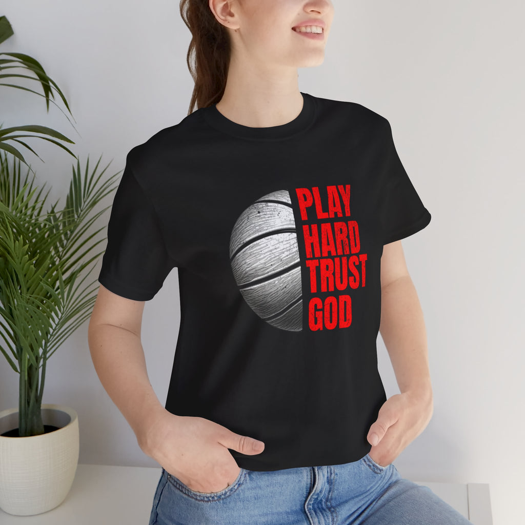 Play Hard Trust God T-Shirt — Basketball Faith Tee