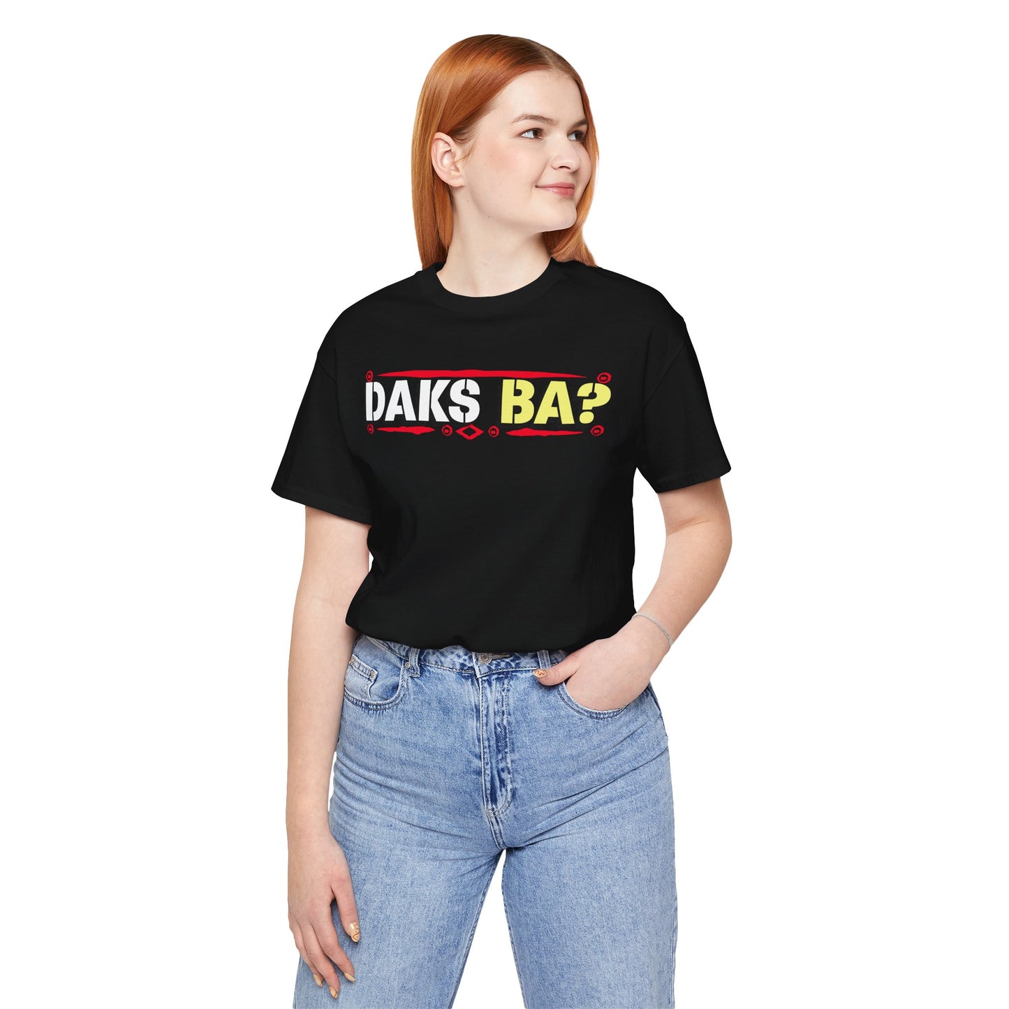 DAKS BA?™ Unisex Tee Design - Funny Filipino Humor