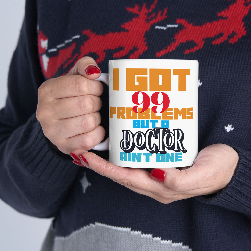 Funny Ceramic Mug - "I Got 99 Problems But a Door Ain't One" - Perfect Gift for Coffee Lovers
