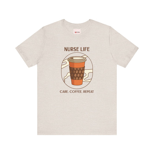 Nurse Life Coffee Tee Design - Care, Coffee, Repeat Unisex T-Shirt For Nurses