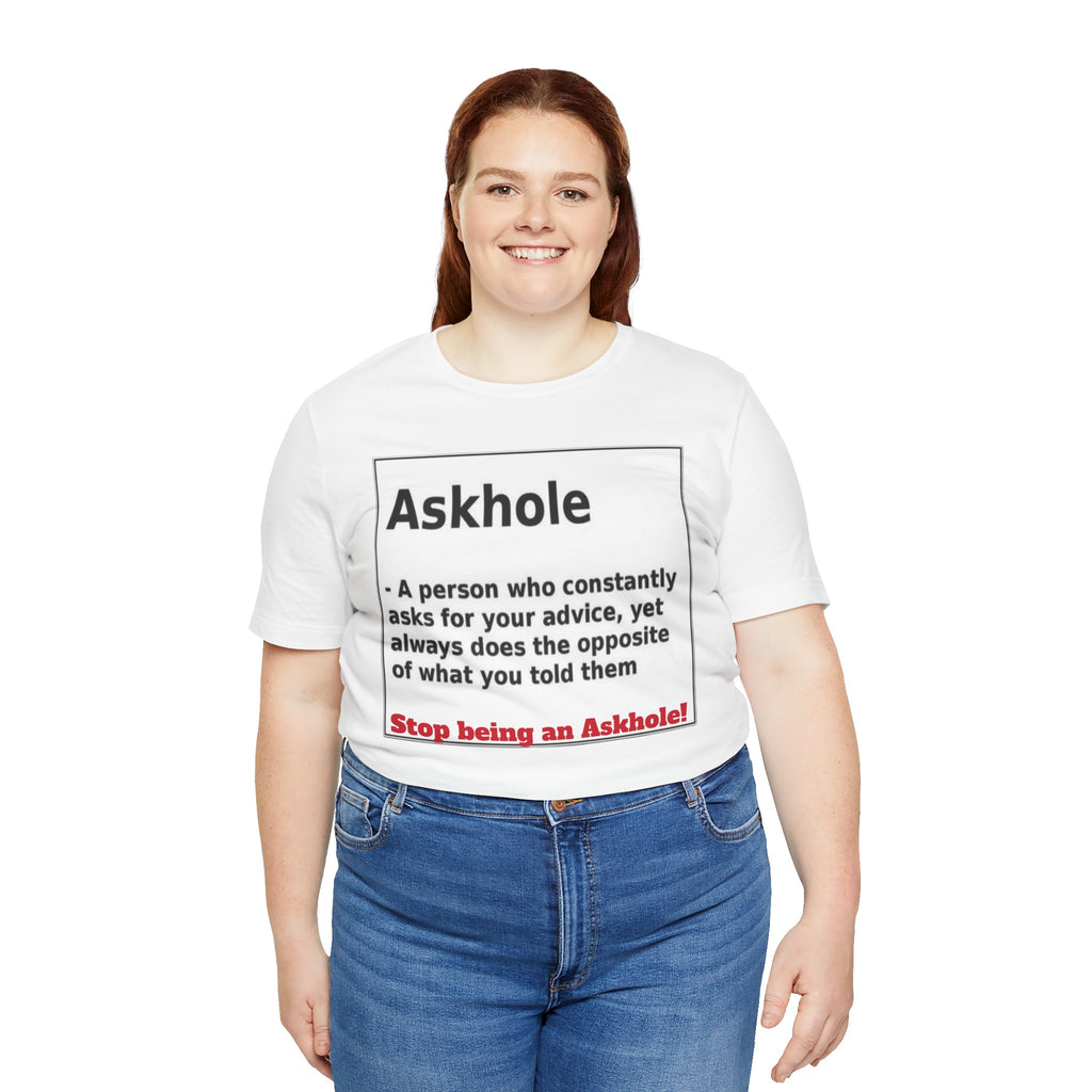 Humorous Askhole Tee Design - Stop Being an Askhole!