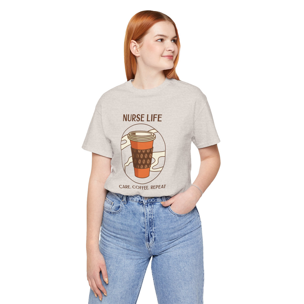 Nurse Life Coffee Tee Design - Care, Coffee, Repeat Unisex T-Shirt For Nurses