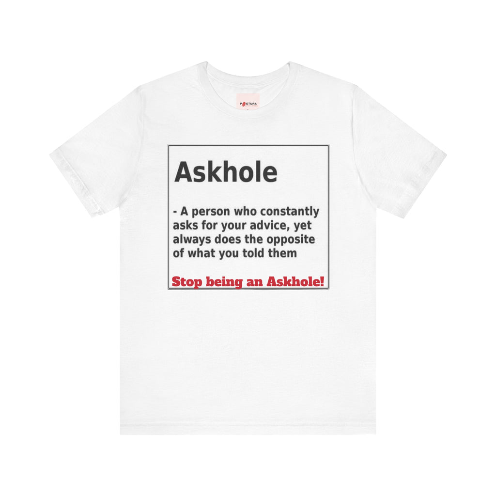 Humorous Askhole Tee Design - Stop Being an Askhole!