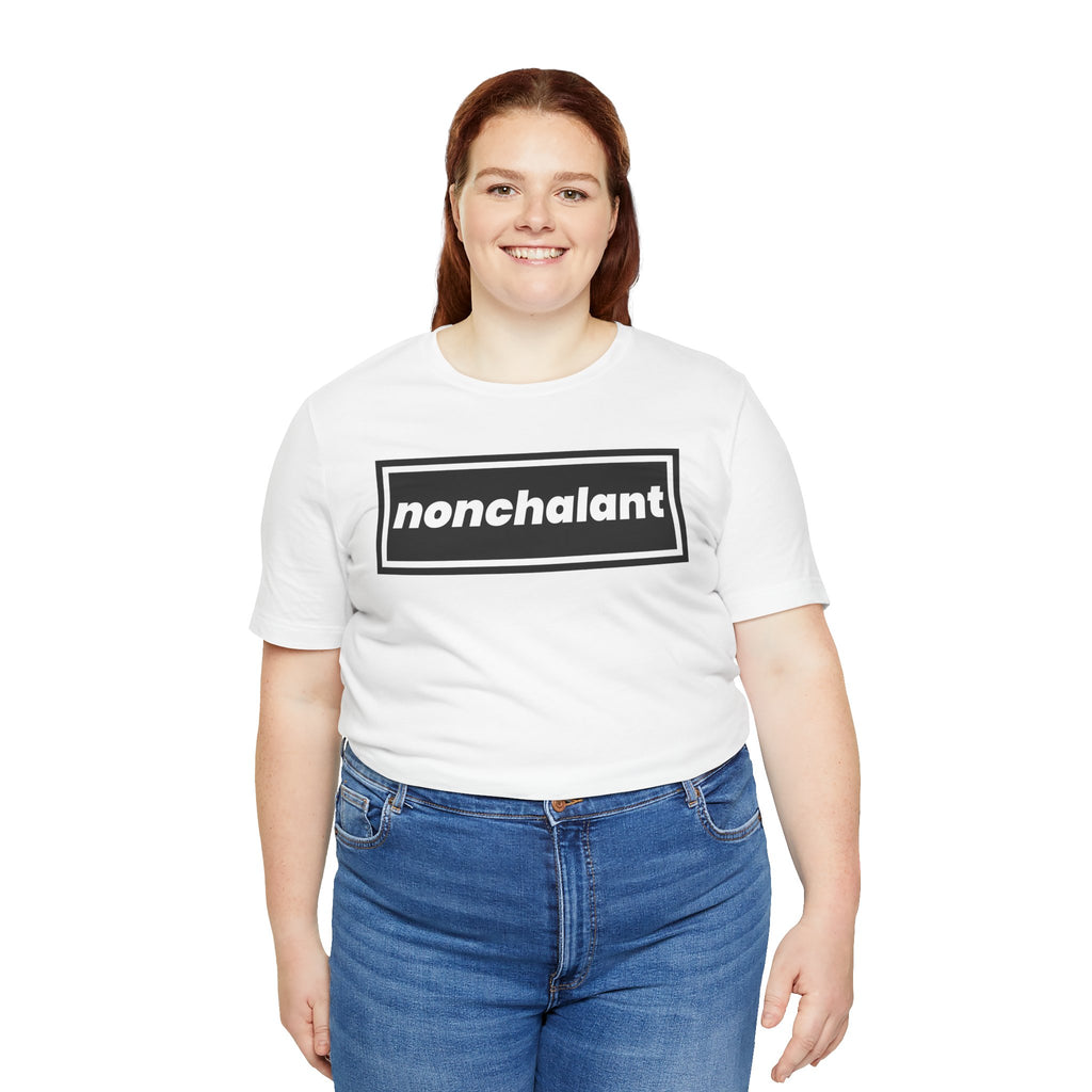Funny Humorous Unisex Tee - NONCHALANT™ Design