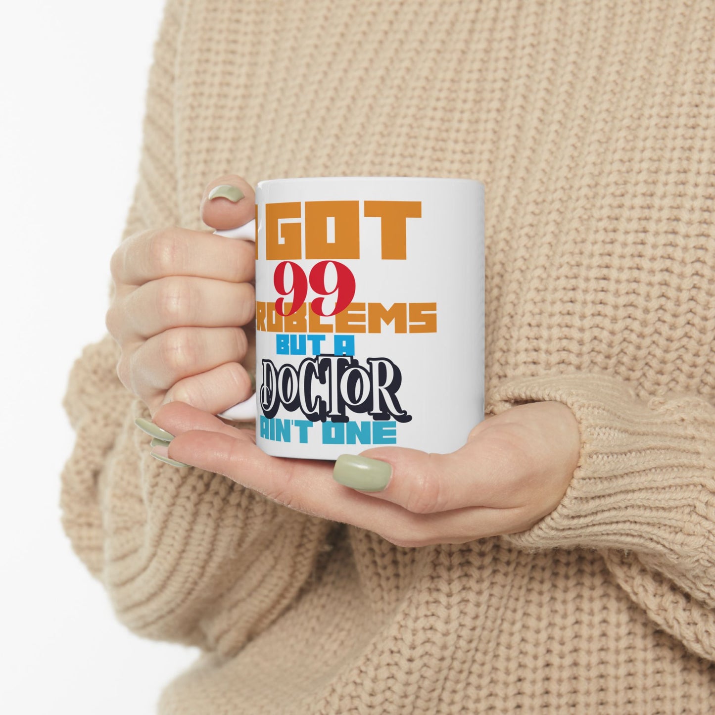 Funny Ceramic Mug - "I Got 99 Problems But a Door Ain't One" - Perfect Gift for Coffee Lovers