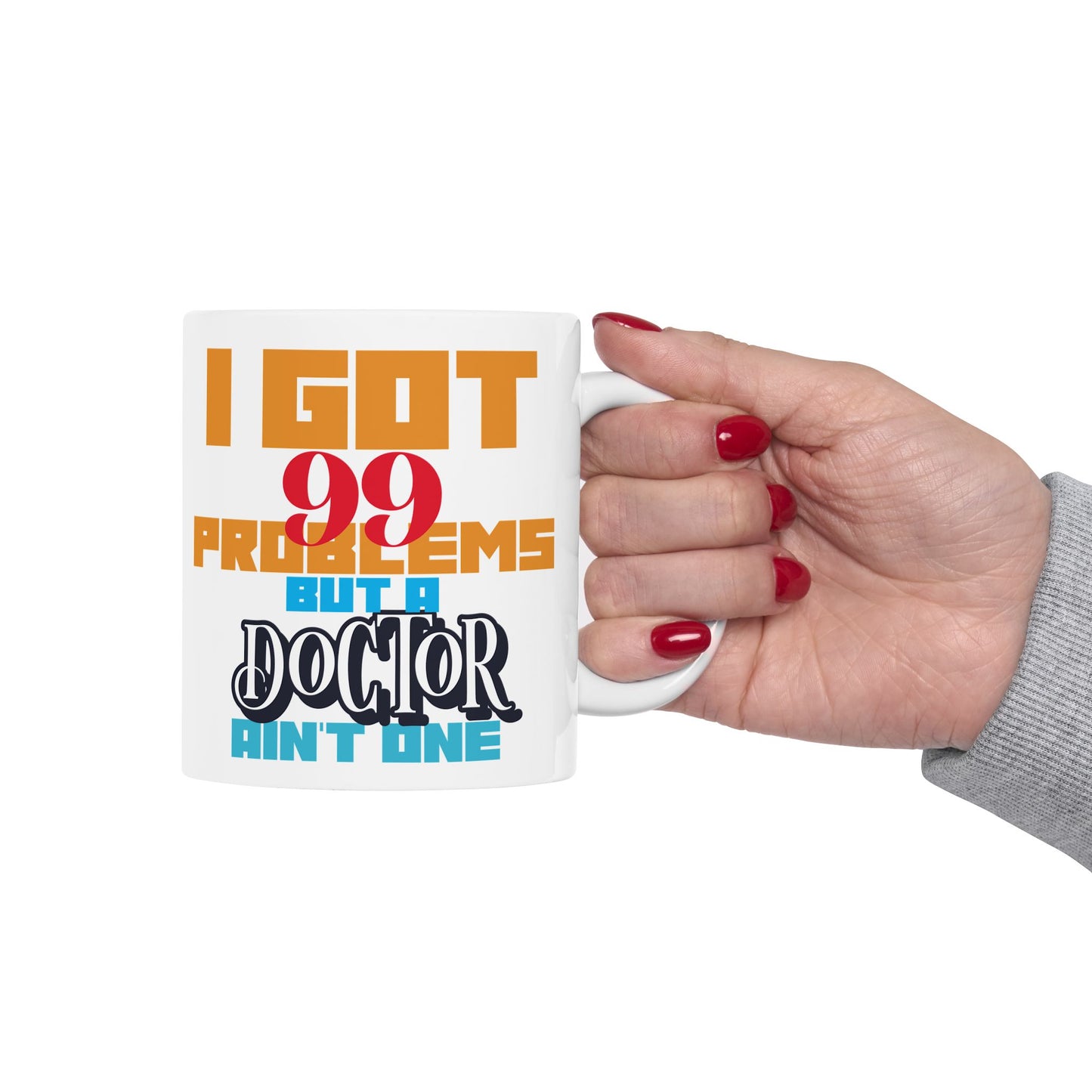 Funny Ceramic Mug - "I Got 99 Problems But a Door Ain't One" - Perfect Gift for Coffee Lovers