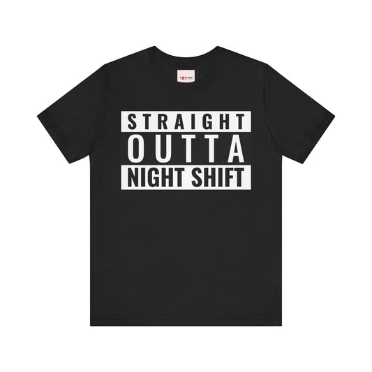 Straight Outta Night Shift™ Tee Design - T-Shirt for Nurses and Healthcare Workers