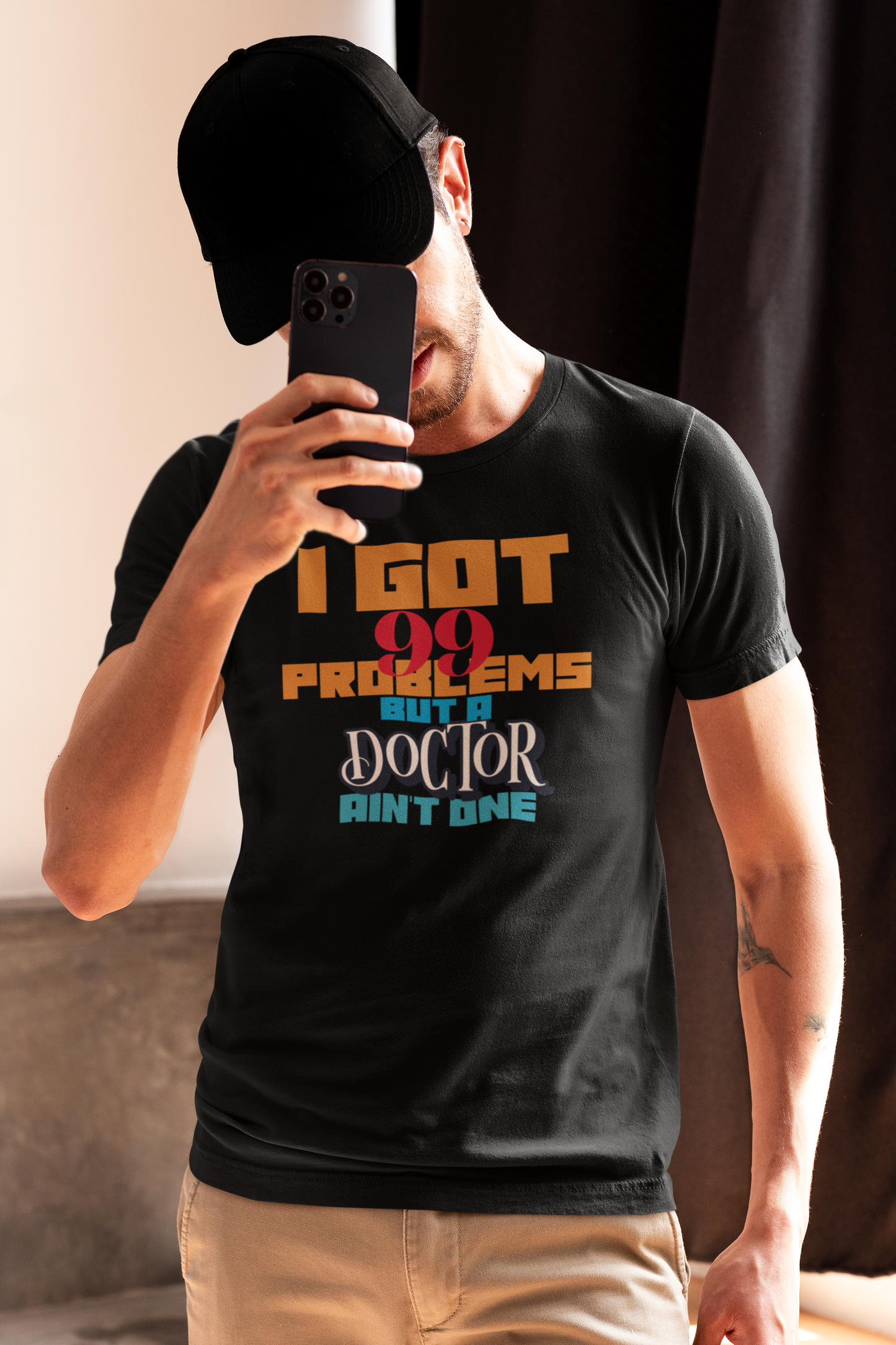 I Got 99 Problems but a Doctor Ain't One™ Tee - Funny T-shirt Design for Nurse, Doctor and Healthcare Workers